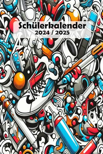 Schulplaner 2024-2025: Dein Magischer Begleiter für den Erfolg: Organisiere dein Schuljahr mühelos, erreiche deine Ziele und sei immer einen Schritt ... Design Graffiti Art Zeichen Malerei