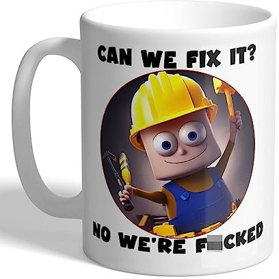 I Love Mugs - Can We Fix It? No We're F*cked - Builder, DIY Handyman - Funny Mug, Ceramic, 11fl.oz.