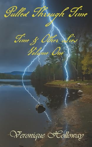 Pulled Through Time (Time and Other Lies, Band 1)