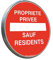 AUA SIGNALETIQUE - Panneau Propriété Privée Sauf Résidents - Panneau type routier avec rebord - Ø 450 mm