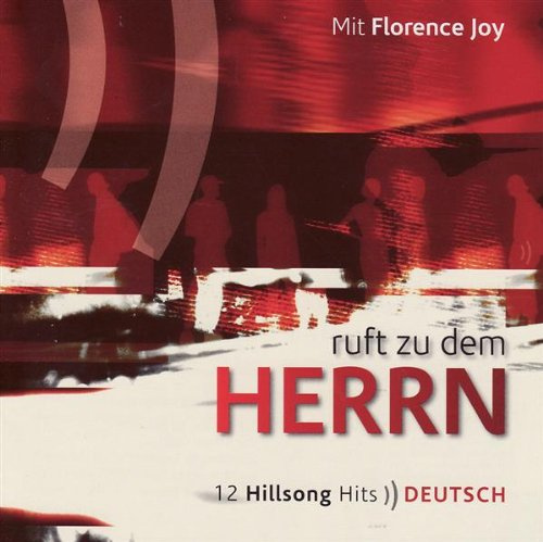Ruft zu dem Herrn 1: 12 Hillsong Hits deutsch