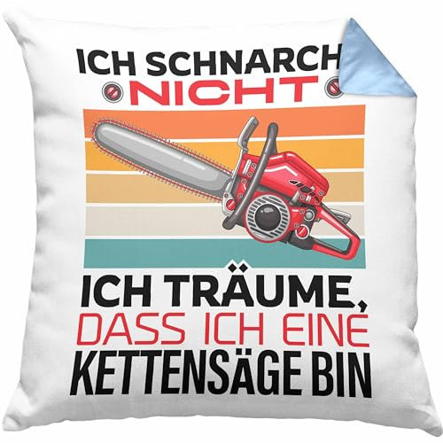 Trendation Ich Schnarche Nicht Ich Träume Kettensäge Geschenkidee Papa Opa der Schnarcht HolzarbeiterKissen mit Füllung 40x40 (Blau)