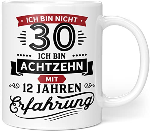 Orange9 Geschenk Geburtstag 30 Tasse mit Spruch | Ich Bin Nicht 30 Ich Bin 18 mit 12 Jahren Erfahrung | Tasse Geschenkideen - Keramik 330ml