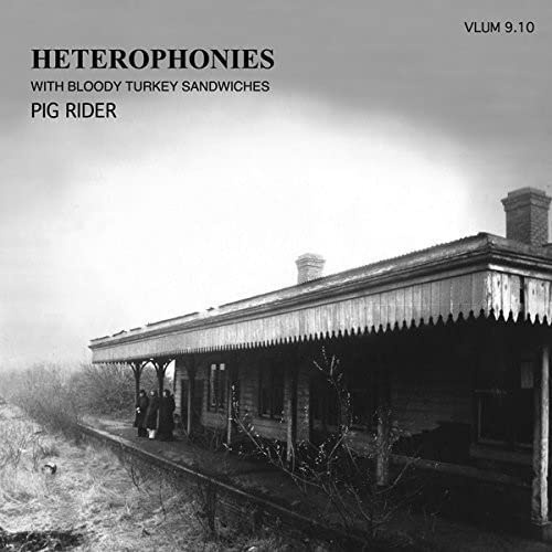 Heterophonies with Bloody Turkey Sandwiches