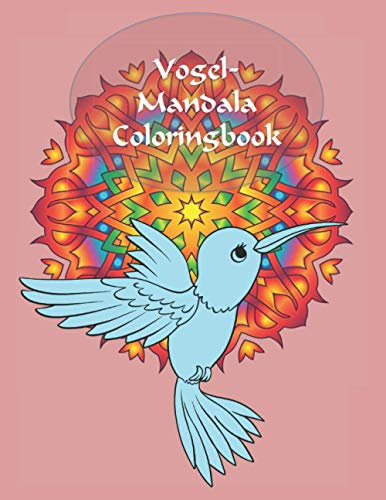 Vogel-Mandala Coloringbook: Coloring book, für Kinder und Erwachsene, Entspannung und Kreativität