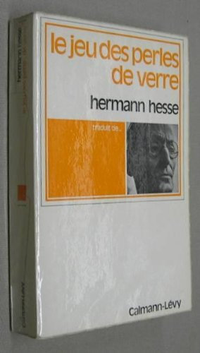 Le jeu des perles de verre. Essai de biographie de Magister Ludi Joseph Valet accompagn? de ses ?crits posthumes, pr?sent? par Hermann Hesse.