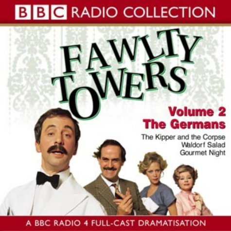 By John Cleese Fawlty Towers: Kipper and the Corpse/The Germans/Waldorf Salad/Gourmet Night v.2: Kipper and the Cor [Audio CD]