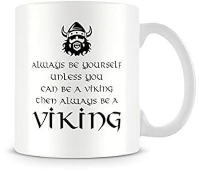 Behind The Glass - Always Be Yourself... Viking - Printed Funny Mug - Great Gift/Present Idea, Ceramic, 11fl.oz.