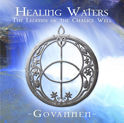 Healing Waters : The Legends of the Chalice Well