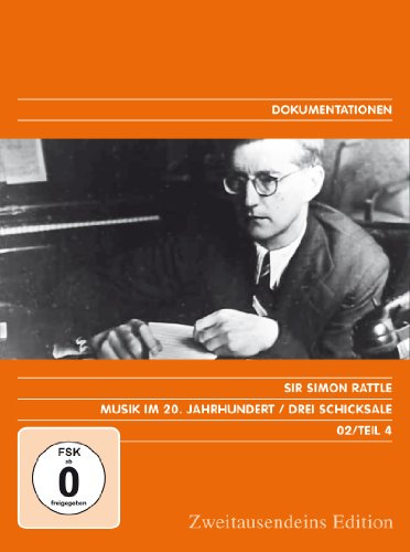 Musik im 20. Jahrhundert - Die Revolution der Klänge Vol. 4: Drei Schicksale. Zweitausendeins Edition Dokumentation 02/Teil 4.