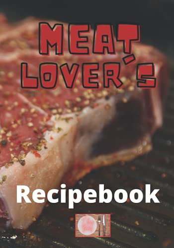 Meatlover's Recipebook Steak #3 with extra kitchen and BBQ tips: Blank Recipe Book DIY Notebook for 100 recipes to write in. 7x10 B5. Perfect for ... meat. (Recipebook 7x10 with tasty cover)