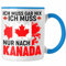 Trendation - Kanada Tasse Geschenk Ich Muss Gar Nix Ich Muss Nur Nach Kanada Reise Auslandsjahr Geschenkidee (Blau)