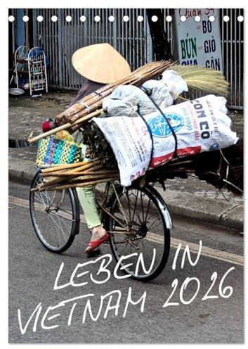 Leben in Vietnam 2026 (Tischkalender 2026 DIN A5 hoch), CALVENDO Monatskalender: Die unterschiedlichen Gesichter des alltäglichen Lebens in Vietnam Momentaufnahmen. (CALVENDO Menschen)