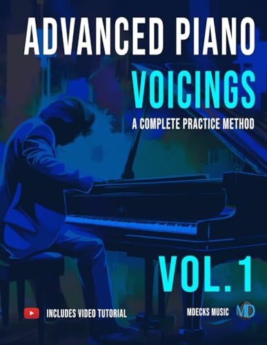 Advanced Piano Voicings Vol.1: Complete Practice Method
