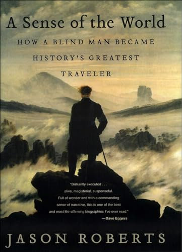 A Sense of the World: How a Blind Man Became History's Greatest Traveler (English Edition)
