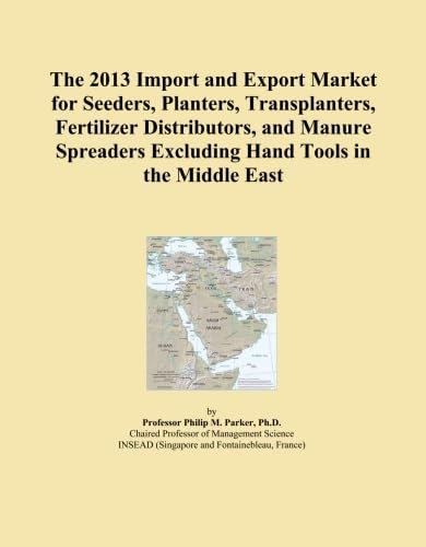 The 2013 Import and Export Market for Seeders, Planters, Transplanters, Fertilizer Distributors, and Manure Spreaders Excluding Hand Tools in the Middle East