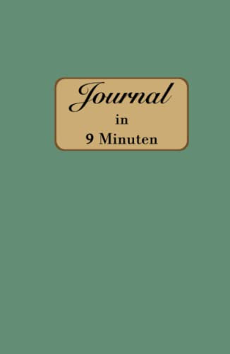 Journal in 9 Minuten Tagebuch - Premiumversion in Farbe | Dankbarkeitstagebuch, Manifestationstagebuch | Mit Time-Boxing, undatiert, für Gesundheit & Erfolg