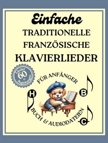 Einfache traditionelle französische Klavierlieder für Anfänger (Buch & Audiodateien): 60 Lieder & Begleitungen im Großnotenformat mit den Namen in Buchstaben