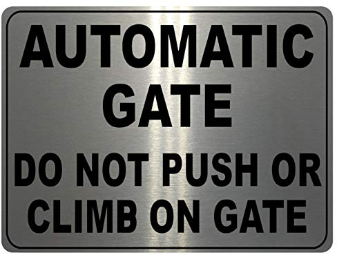 736 AUTOMATIC GATE DO NOT PUSH OR CLIMB Metal Aluminium Plaque Sign House Office (20x15cm., Brushed Silver)
