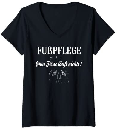 Ohne Füsse läuft nichts Damen Fußpflegerin, Füsse Podologin, lustiger Spruch, Fußpflege T-Shirt mit V-Ausschnitt, Kurzarm, Schwarz, S
