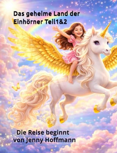 Das geheime Land der Einhörner Teil 1 und 2: Die Reise beginnt