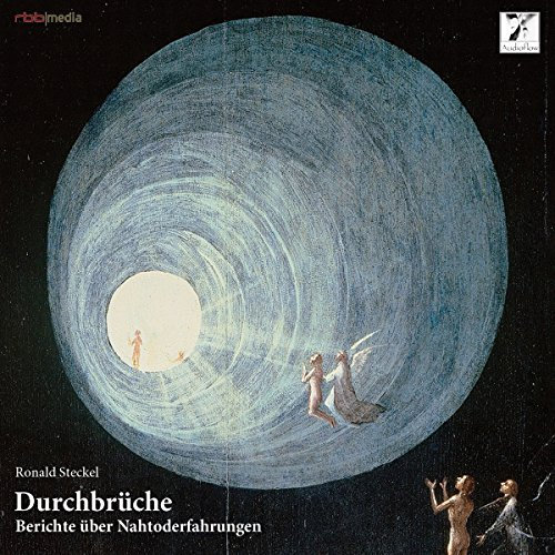 Durchbrüche: Berichte von Nahtoderfahrungen