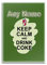 Uni-gift UNIGIFT Kühlschrankmagnet mit Aufschrift Keep Calm Drink Coke, personalisierbar, mit Namen, einzigartig, für Partys, Diät, Snack, Bier, Wein, Milch, Kaffee, Tee, Schokolade, Saft, Glas, grün