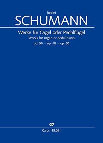 Werke für Pedalflügel oder Orgel: op. 56, op. 58 und op. 60