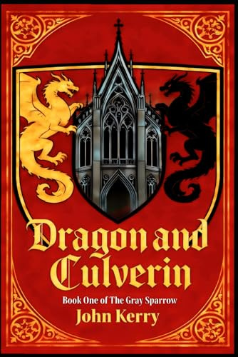 Dragon and Culverin：A love story between a prince and a clerk (The Gray Sparrow, Band 1)
