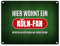 Hier wohnt ein Köln-Fan Metallschild mit Rasen Motiv Köln Fußball Verein Tor