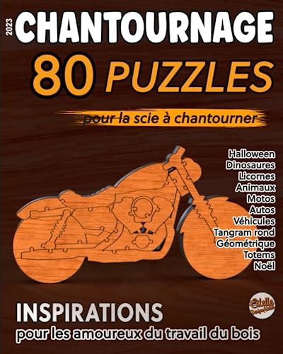 2023 CHANTOURNAGE, 80 puzzles pour la scie à chantourner, inspirations pour les amoureux du bois: Puzzles sur les thèmes Halloween, Dinosaures, Licornes, Motos, autos, tangram rond, Noël