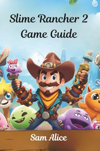 Slime Rancher 2 Game Guide: Unlock Strategies, Secrets, and Step-by-Step Tips Rainbow Island