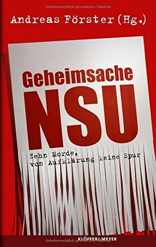 Geheimsache NSU: Zehn Morde, von Aufklärung keine Spur von Andreas Förster (Herausgeber), Frank Brunner (26. Mai 2014) Gebundene Ausgabe