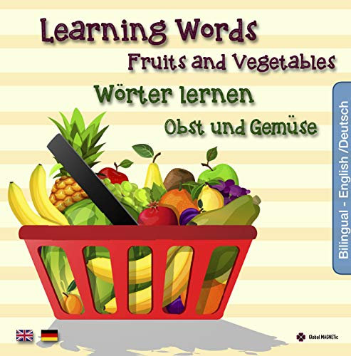 Wörter lernen - Obst und Gemüse: Learning Words - Fruits And Vegetables (Zweisprachige Bücher 3)