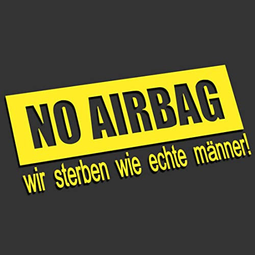 Decus NO AIRBAG - wir sterben wie echte Männer! L 0006 (neon gelb) // Sticker OEM JDM Style Aufkleber