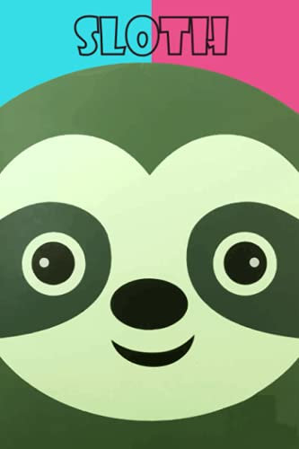 Sloth Notebook: Lined Pages Notebook Small Size 6x9 inches / 110 pages / Original Design For Cover And Pages / It Can Be Used As A Notebook, Journal, Diary, or Composition Book.