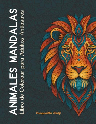 Animales Mandalas: Libro de Colorear para Adultos Antiestres