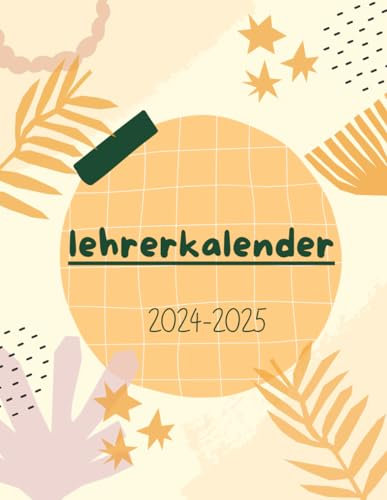 Lehrer Akademischer Planer 2024 2025: Seiten für Schülerdaten, Noten der Schüler / Stundenpläne, Sitzpläne, Zensurenlisten, Ferienkalender und mehr