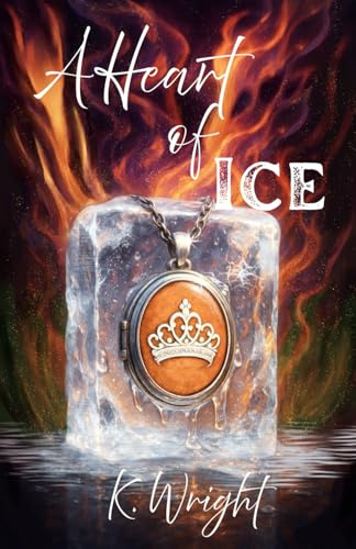 A Heart of Ice (The Heartforged Destinies, Band 1)