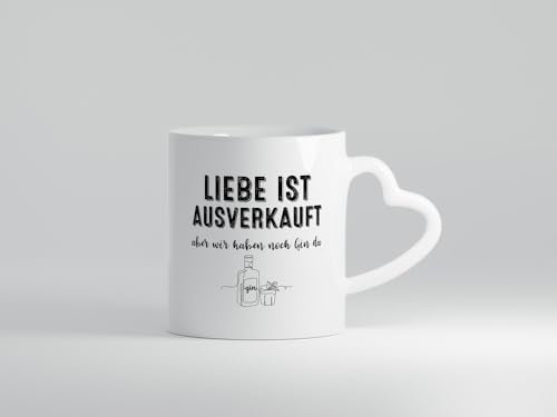 Liebe ist Ausverkauf, aber wir haben noch Gin da - Herzhenkel Tasse - Kaffeetasse/Geschenk/Familie