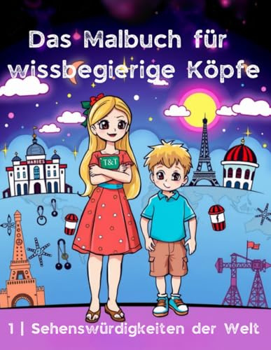 Das Malbuch für wissbegierige Köpfe - für Kinder ab 4 Jahren: Sehenswürdigkeiten der Welt
