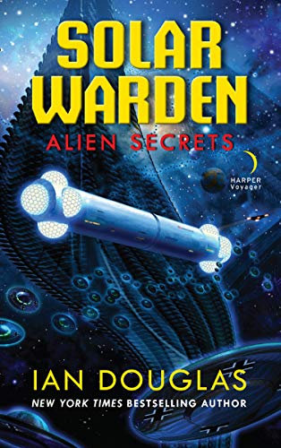 Alien Secrets: AN EPIC ADVENTURE FROM THE MASTER OF MILITARY SCIENCE FICTION (Solar Warden Book 1)