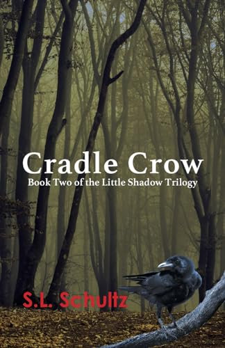 Cradle Crow: Book Two of the Little Shadow Trilogy