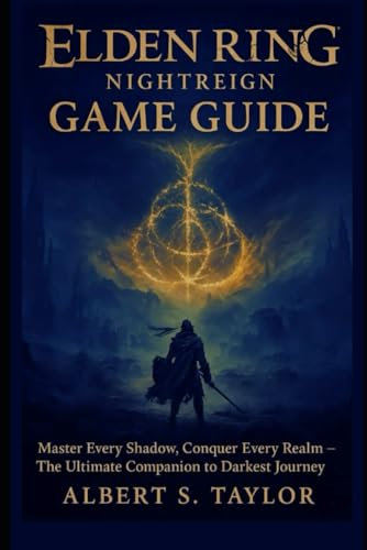 Elden Ring: Nightreign Game Guide: Master Every Shadow, Conquer Every Realm – The Ultimate Companion to Darkest Journey