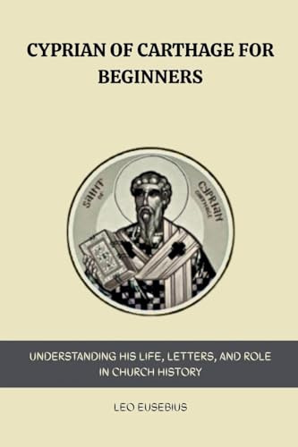 Cyprian of Carthage for Beginners