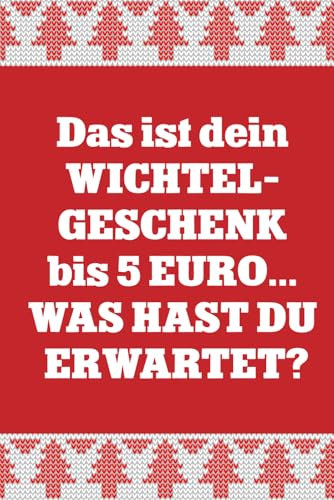 Wichtelgeschenk unter 5 Euro: Wichtel Geschenkideen Weihnachten gesucht - das Notizbuch Wichtel eine Idee für Julklapp Geschenke für Frauen und Kinder und kleine Geschenke für Weihnachtsfeier