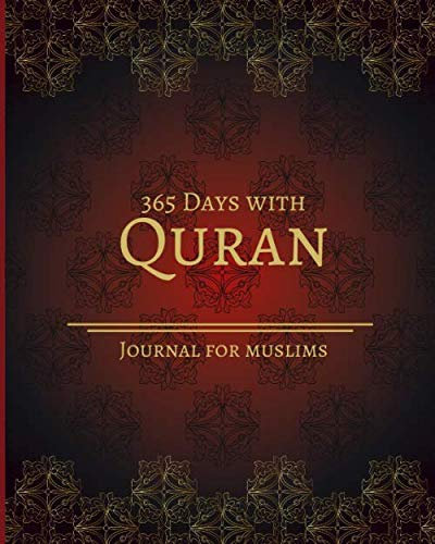 365 Days With Quran / Journal For Muslims: Daily Dua Notebook With Quran Quotes On Every Page (Islamic Lights, Band 6)