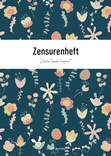 Zensurenheft – Smile Teach Inspire: Notenheft für Lehrer, A4 Doppelseiten mit übersichtlichen Notenlisten, Dark Flowers