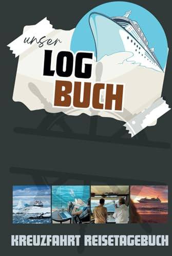 Kreuzfahrt Logbuch: als Reisetagebuch zum selber beschreiben, für alle Seereisen bis 28 Tage