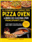 IL COMPLETO FORNO PER PIZZA OONI LIBRO DI CUCINA PER PRINCIPIANTI 2025: Padroneggia l'arte della pizza a legna, a gas e multicombustibile